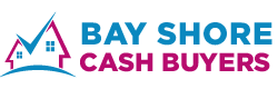 Bay Shore Cash Buyers
