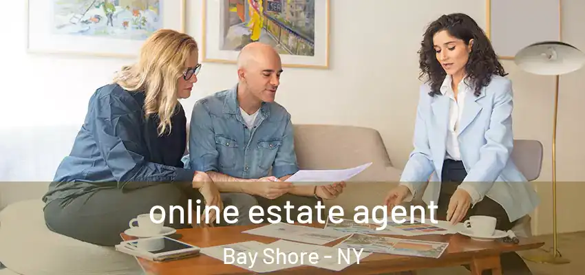  online estate agent Bay Shore - NY