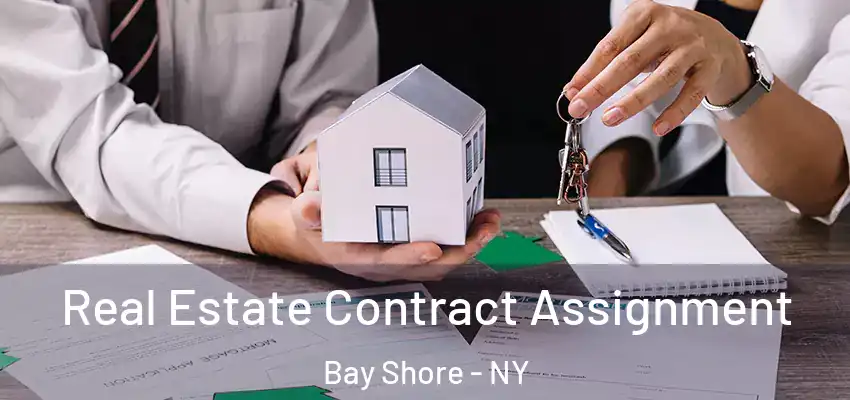  Real Estate Contract Assignment Bay Shore - NY