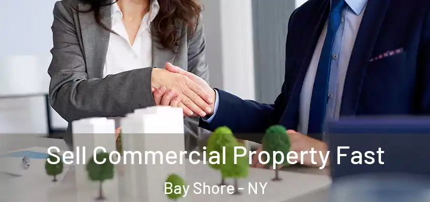 Sell Commercial Property Fast Bay Shore - NY