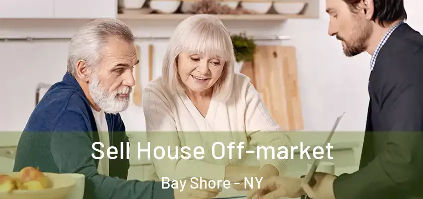  Sell House Off-market Bay Shore - NY