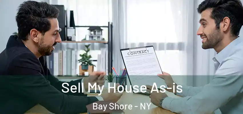  Sell My House As-is Bay Shore - NY